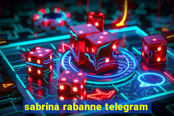 sabrina rabanne telegram